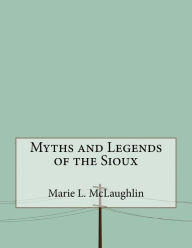 Myths and Legends of the Sioux