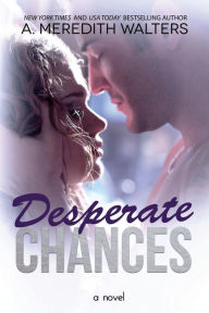 Title: Desperate Chances, Author: A Meredith Walters
