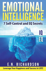 Title: Emotional Intelligence: 7effective Skills to Control Your Emotions, Author: Emotional Intelligence