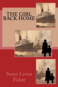 Title: The Girl Back Home, Author: Susan Leona Fisher