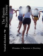 The Passion Became Destiny: Dreams + Passion = Destiny