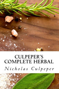 Title: Culpeper's Complete Herbal, Author: Nicholas Culpeper