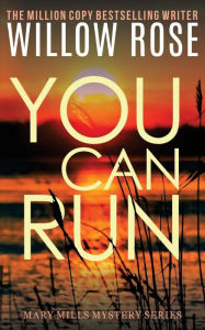 Title: You Can Run, Author: Willow Rose