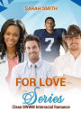 For Love Series: Clean BWWM Interracial Romance