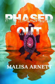Title: Phased Out, Author: Malisa Arnett