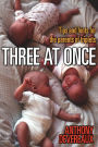 Three at Once: Tips and Hints for the Parents of Triplets