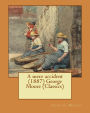 A mere accident (1887) George Moore (Classics)