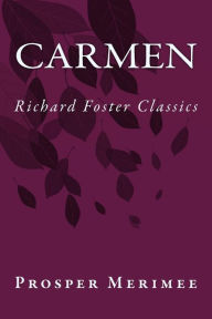 Title: Carmen (Richard Foster Classics), Author: Prosper Merimee
