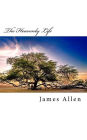 The Heavenly Life: Original Unedited Edition