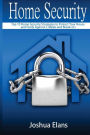 Home Security: Top 10 Home Security Strategies to Protect Your House and Family Against Criminals and Break-ins