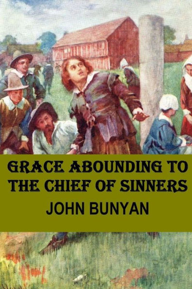 Grace Abounding to the Chief of Sinners