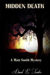 Title: Hidden Death: A Matt Smith Mystery, Author: David E. Tienter