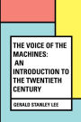 The Voice of the Machines: An Introduction to the Twentieth Century