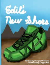 Title: Edil's New Shoes: A tale of family, sacrifice, and reward, Author: Xingyu Wei