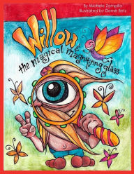 Title: Willow and the Magical Magnifying Glass: Story and Coloring Book for kids of all ages!, Author: Michele Zampillo