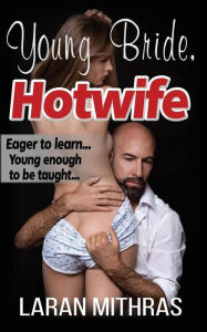 Title: Young Bride, Hotwife, Author: Laran Mithras