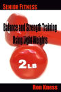 Senior Fitness - Balance and Strength Training Using Light Weights