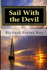 Title: Sail With the Devil, Author: Richard Porter Ray