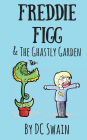 Freddie Figg & The Ghastly Garden
