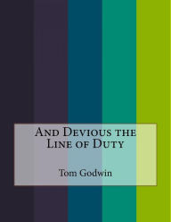 And Devious the Line of Duty