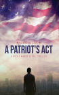 A Patriot's Act: a Brent Marks Legal Thriller