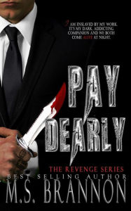 Title: Pay Dearly, Author: M S Brannon