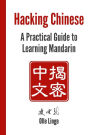 Hacking Chinese: A Practical Guide to Learning Mandarin