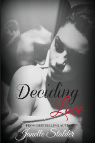 Title: Deciding Love, Author: Janelle Stalder