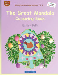 Title: BROCKHAUSEN Colouring Book Vol. 2 - The Great Mandala Colouring Book: Easter Bells, Author: Dortje Golldack