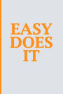 Easy Does It: Blank Book Journal, Inspirational Journal, Minimalist, Lined Journal, 6 x 9, 150 pages