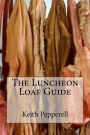 The Luncheon Loaf Guide
