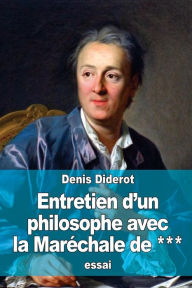 Title: Entretien d'un philosophe avec la Marï¿½chale de ***, Author: Denis Diderot