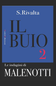 Title: Il buio: Un'altra indagine del commissario Malenotti, Author: S Rivalta