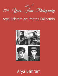 Title: 09 / 100_Years_Iran_Photography: Arya Bahram Art Photos Collection, Author: Arya Bahram