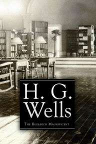 Title: The Research Magnificent, Author: H. G. Wells