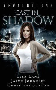 Title: Revelations: Cast In Shadow, Author: Jaime Johnesee