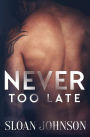 Never Too Late