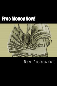 Title: Free Money Now!: Volume I: Pocketbook magic, Author: Ben Prusinski