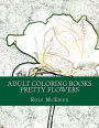 Adult Coloring Books Pretty Flowers