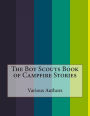 The Boy Scouts Book of Campfire Stories