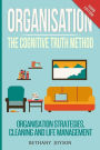 Organisation: The Cognitive Truth Method: Organization Strategies, Cleaning & Life Management