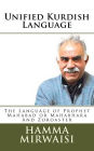 Unified Kurdish Language: The Language of Prophet Mahabad or Mahabhara And Zoroaster