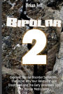 Bipolar-2: Exposed! Bipolar Disorder Symptoms...the Secret Why Your Relationship is Disordered and the Early Detection Tips for Bipolar Medication!