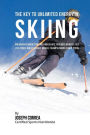 The Key to Unlimited Energy in Skiing: Unlocking Your Resting Metabolic Rate to Reduce Injuries, Get Less Tired, and Eliminate Muscle Cramps during Competition