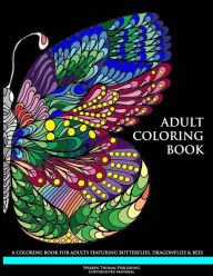 Title: Adult Coloring Book: A Coloring Book for Adults Featuring Butterflies, Dragonflies & Bees, Author: Warren Thomas