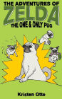The Adventures of Zelda: The One and Only Pug