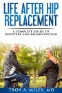Life After Hip Replacement: A Complete Guide to Recovery & Rehabilitation