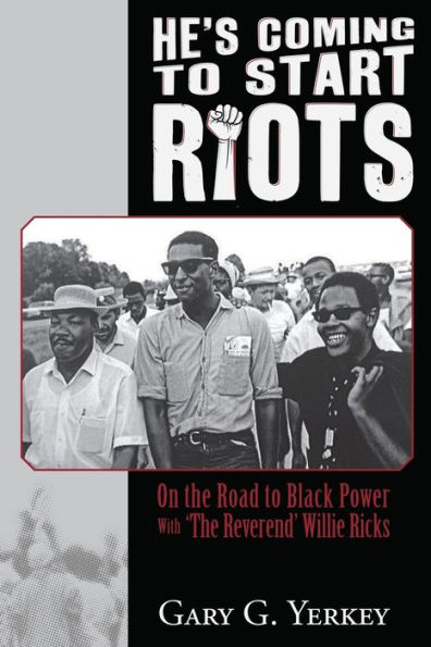 He's Coming to Start Riots: On the Road to Black Power With 'The Reverend' Willie Ricks