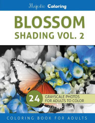 Title: Blossom Shading Vol. 2: Stress Relieving Grayscale Photo Coloring for Adults, Author: Majestic Coloring