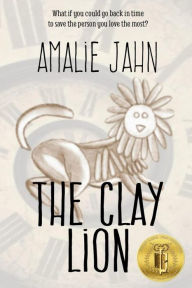 Title: The Clay Lion, Author: Amalie Jahn